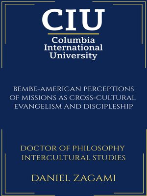 cover image of BEMBE-AMERICAN PERCEPTIONS OF MISSIONS AS CROSS-CULTURAL  EVANGELISM AND DISCIPLESHIP